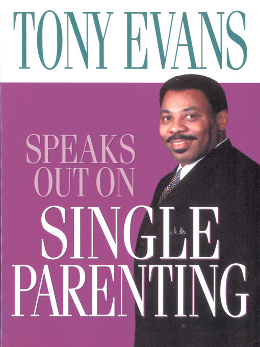 Title details for Tony Evans Speaks Out On Single Parenting by Tony Evans - Available
